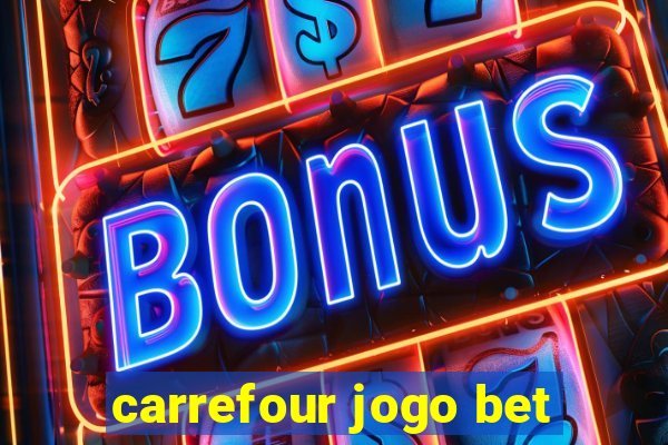 carrefour jogo bet